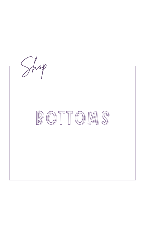 COLLECTION | Bottoms